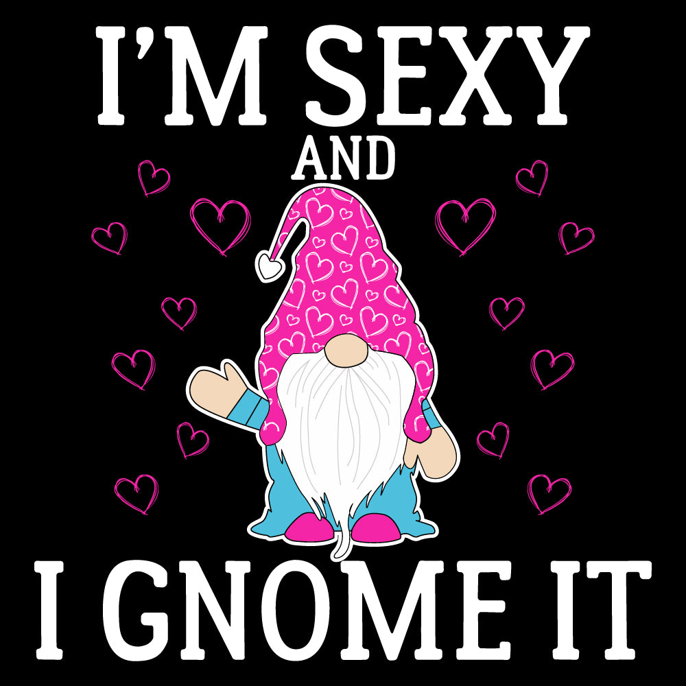 I Sexy and I Gnome it - FUN - 439