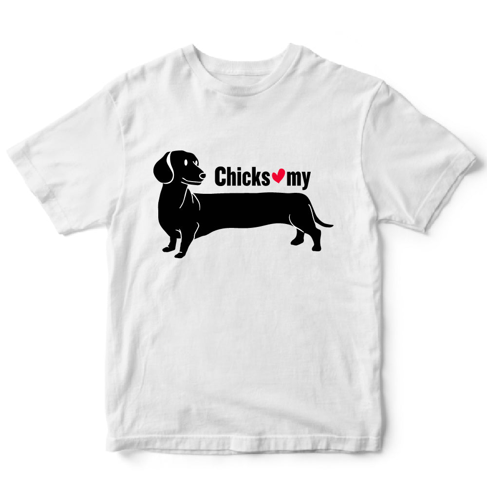 Chicks Love My Dog - FUN - 427