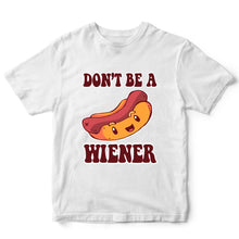 Load image into Gallery viewer, Don&#39;t be a wiener -  FUN  - 429
