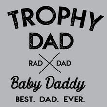Load image into Gallery viewer, Trophy Dad - FAM - 113
