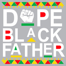 Load image into Gallery viewer, Dope Black Father -  FAM - 106
