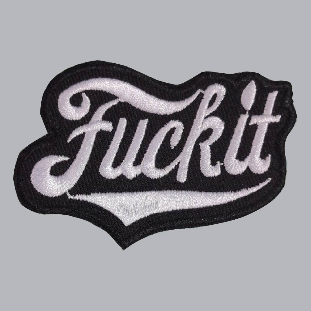 Fuck It | Chenille Patch - PAT - 166