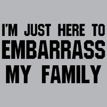 Load image into Gallery viewer, Embrarrass My Family - FUN - 549
