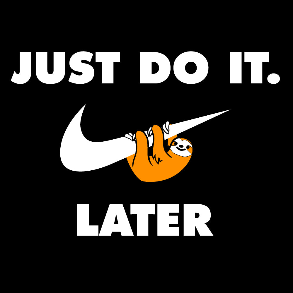 Just do it, later - FUN - 406