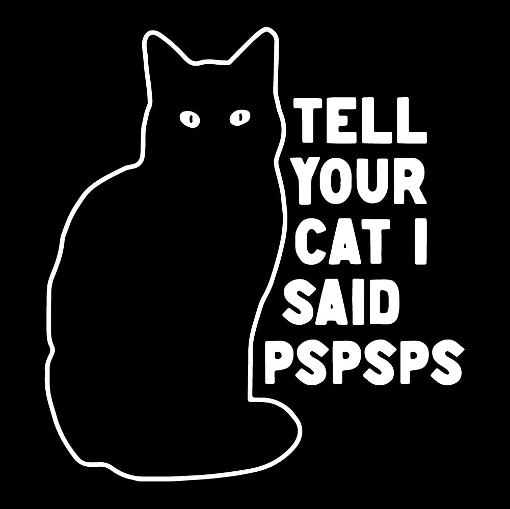 I said pspsps - FUN - 493