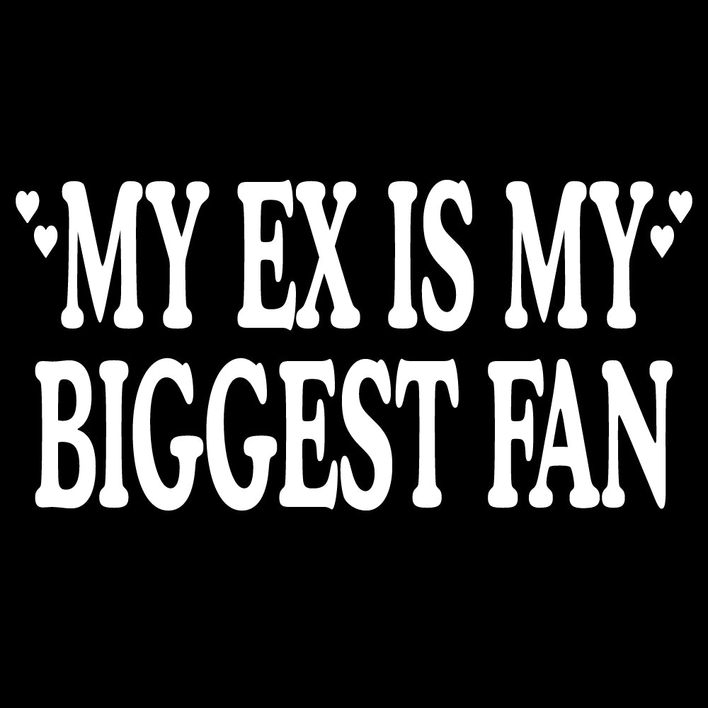 My ex is my biggest fan - FUN - 388
