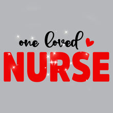 Load image into Gallery viewer, One Loved Nurse | Glitter - GLI - 208
