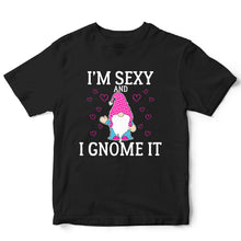 Load image into Gallery viewer, I Sexy and I Gnome it - FUN - 439
