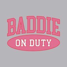 Load image into Gallery viewer, Baddie On Duty - FUN - 758
