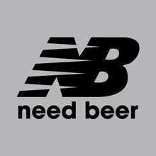 Load image into Gallery viewer, Need Beer - BER - 055
