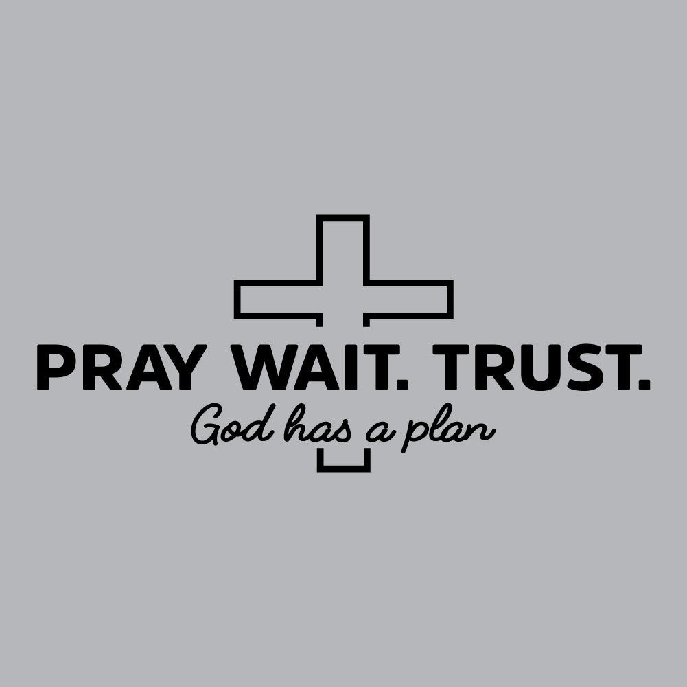 Pray Wait And Trust - CHR - 540