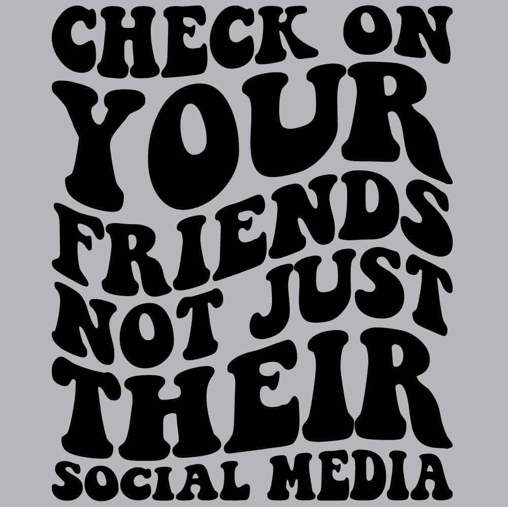 Check on your friend - FUN - 443