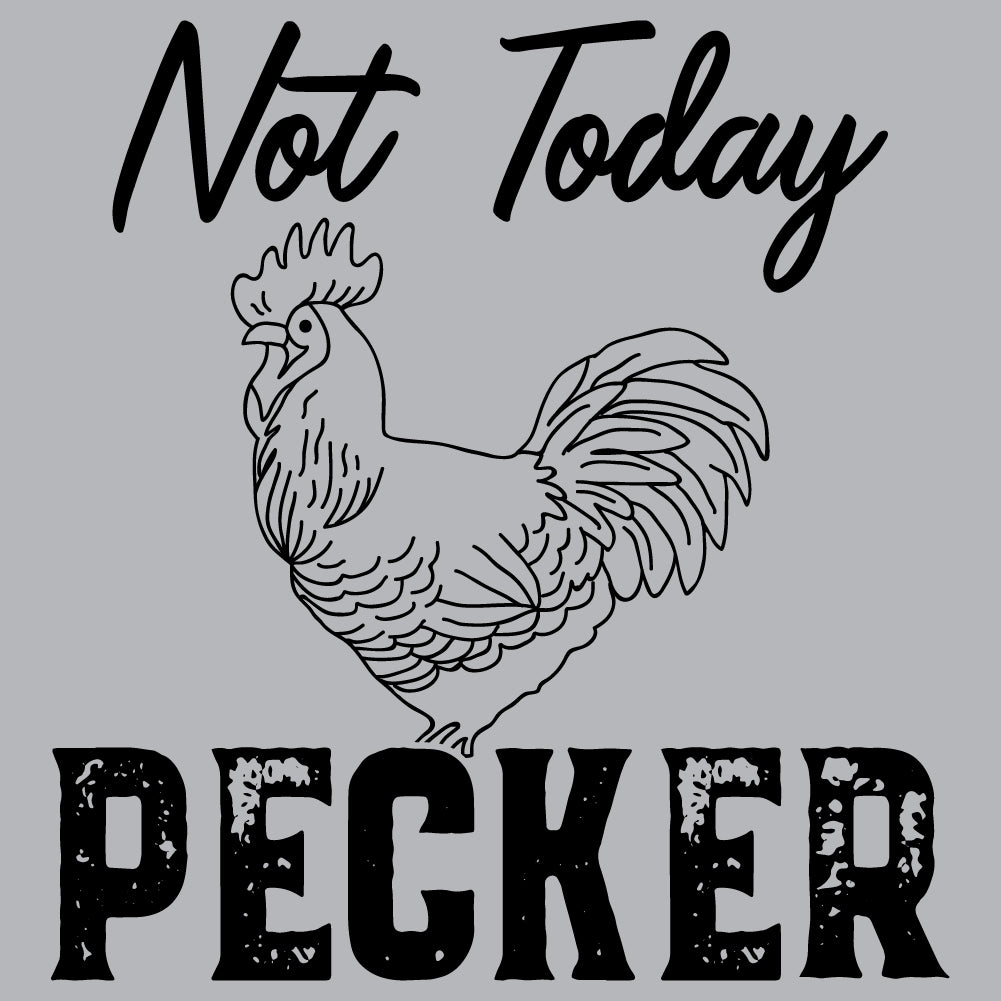 Not today Pecker - FUN - 445