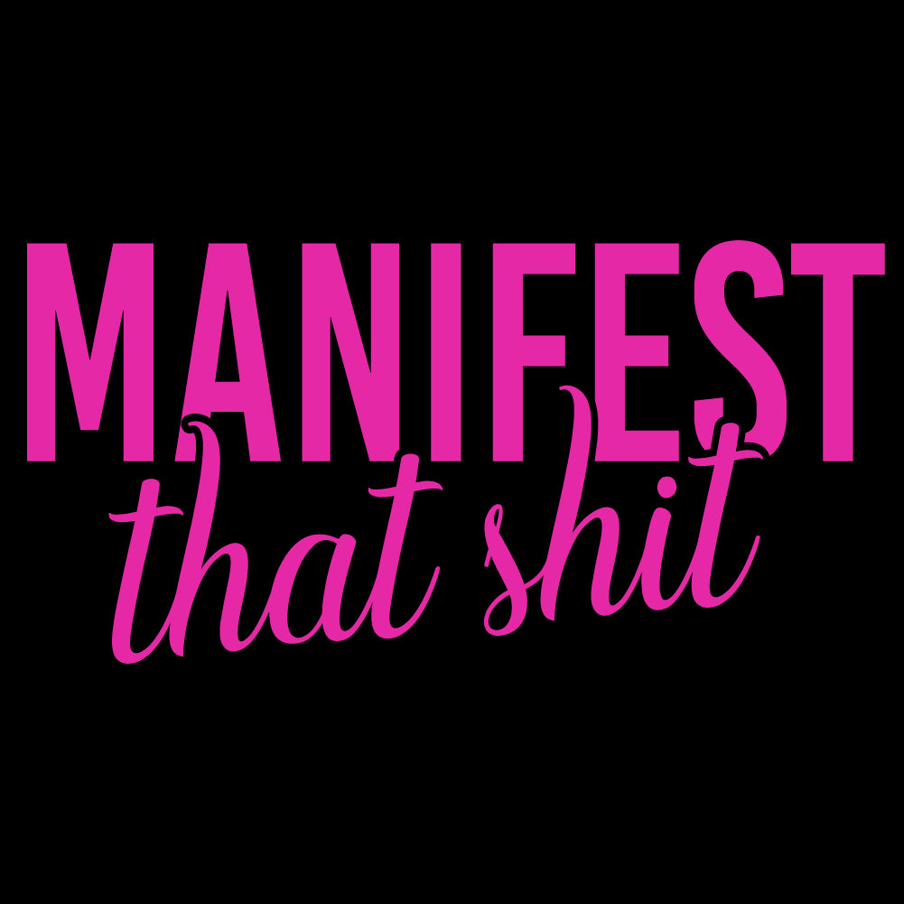 Manifest That Shit - FUN - 505