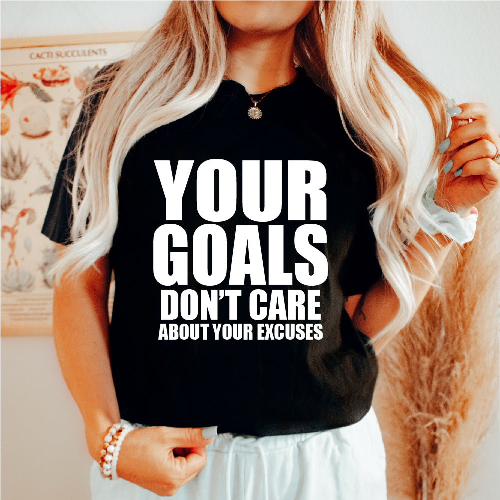 Your Goals Excuses - FUN - 620
