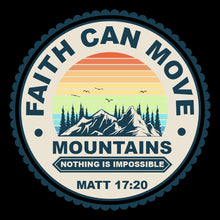 Load image into Gallery viewer, Faith can move - MTN - 045
