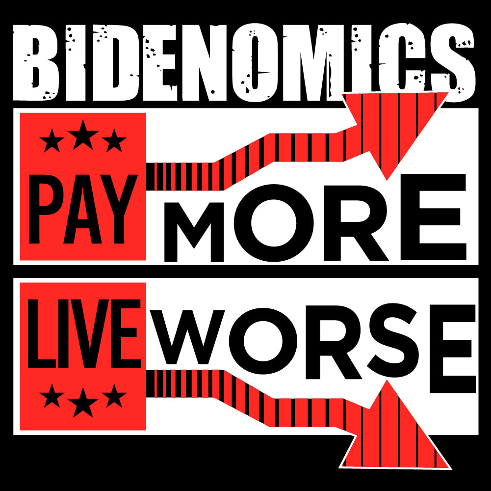 Bidenomics Live Worse - TRP - 150