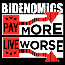 Load image into Gallery viewer, Bidenomics Live Worse - TRP - 150
