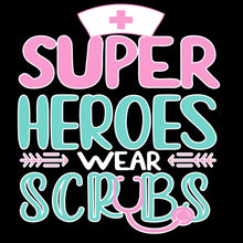 Load image into Gallery viewer, Superheroes Wear Scrubs - NRS - 048
