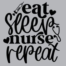 Load image into Gallery viewer, Eat Sleep Repeat Nurse - NRS - 049
