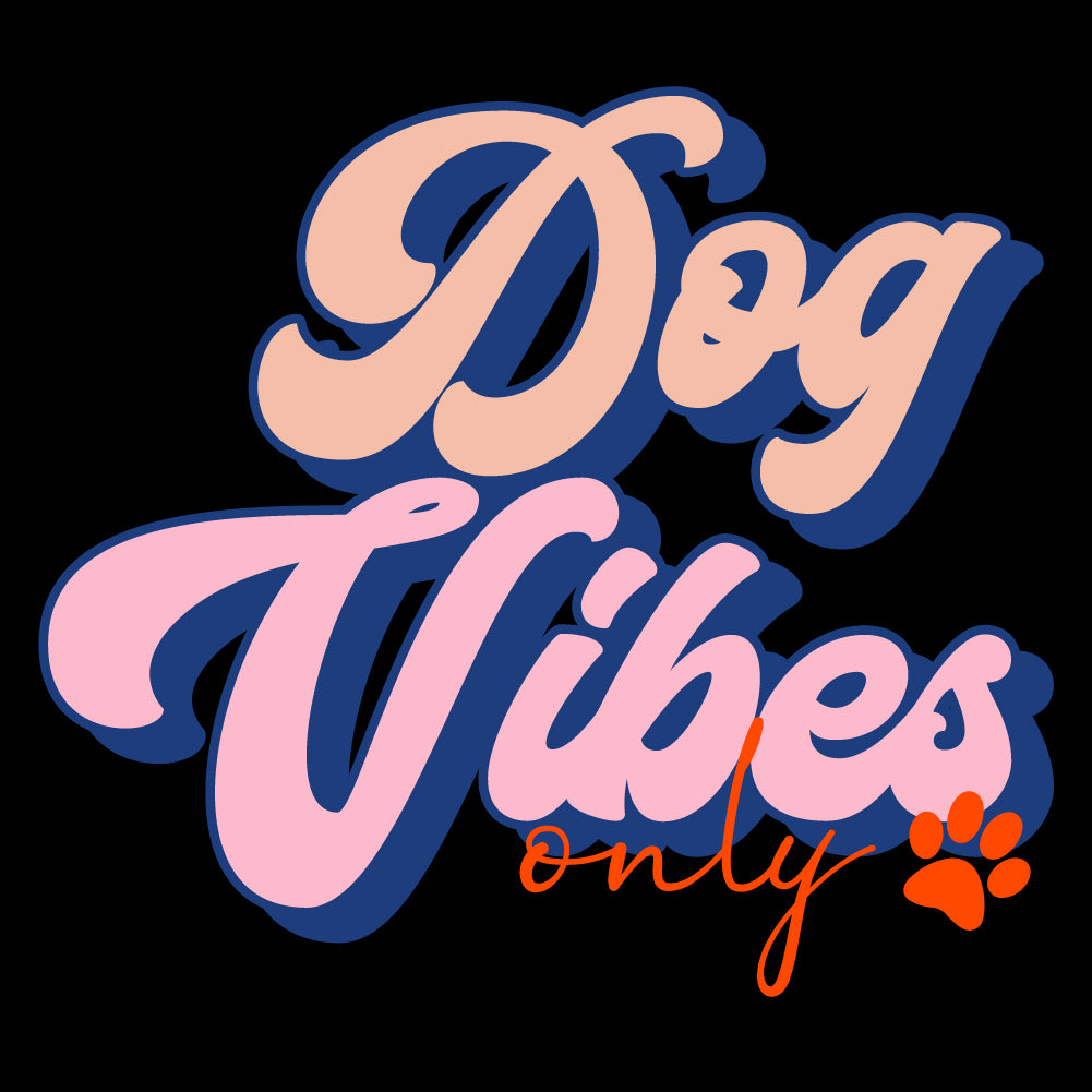 Dog Vibes Only - PET - 031