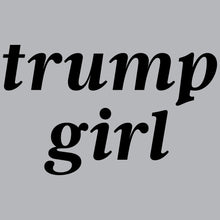 Load image into Gallery viewer, Trump Girl - TRP - 169
