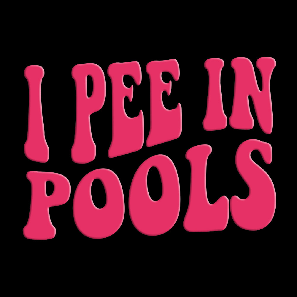 I Pee In Pools | Puff Print - PUF - 022