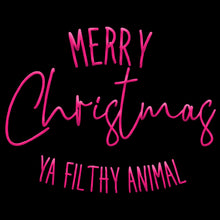 Load image into Gallery viewer, Christmas ya filthy animal, Pink ( PUFF PRINT ) - PUF - 011
