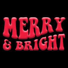 Load image into Gallery viewer, Merry and Bright ( PUFF PRINT ) - PUF - 008
