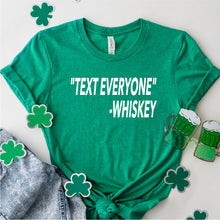 Load image into Gallery viewer, Text Everyone Whiskey - STP - 034
