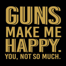 Load image into Gallery viewer, Guns Make Me Happy - USA - 441
