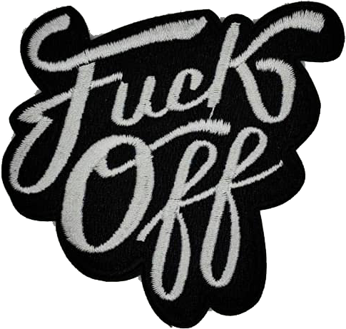 Fuck Off | Embroidery Patch - PAT - 136