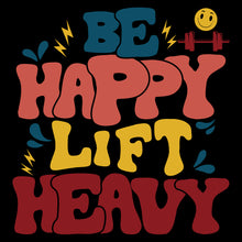 Load image into Gallery viewer, Be happy lift heavy - FUN - 433
