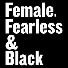 Load image into Gallery viewer, FEMALE - FEARLESS &amp; BLACK - URB - 331
