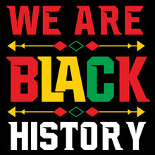 Load image into Gallery viewer, We Are Black History - JNT - 072
