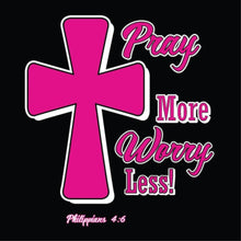 Load image into Gallery viewer, Pray More Worry Less - CHR - 027

