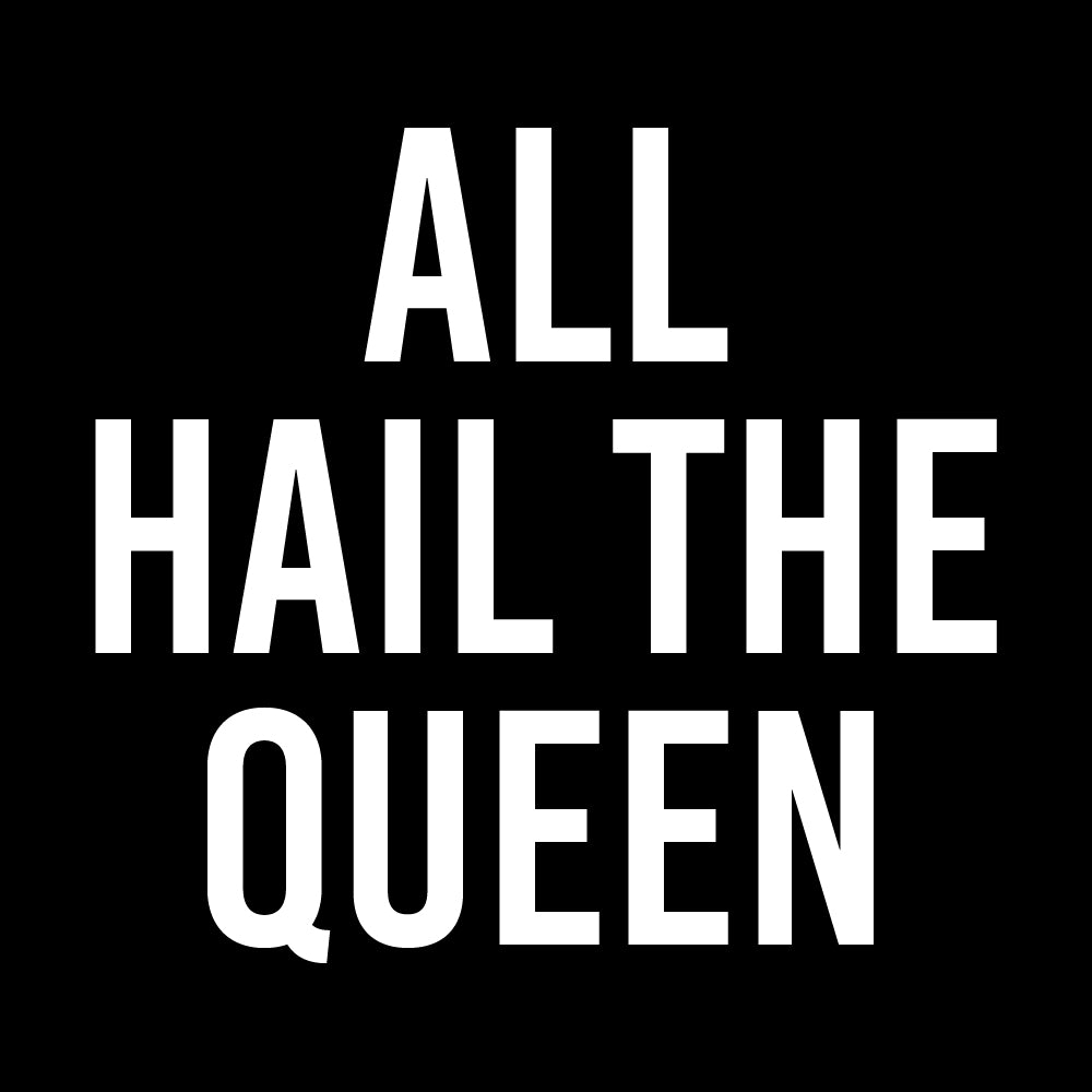 All hail the queen - FUN - 235