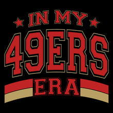 Load image into Gallery viewer, In My 49ers Era - SPT - 160
