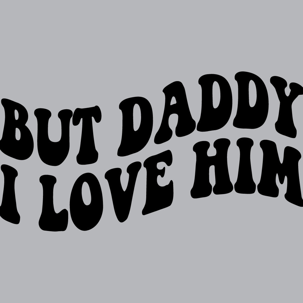 Daddy I Love Him - FUN - 617