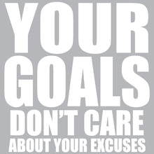 Load image into Gallery viewer, Your Goals Excuses - FUN - 620
