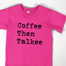 Load image into Gallery viewer, COFFEE THEN TALKEE - FUN - 220 / Coffee
