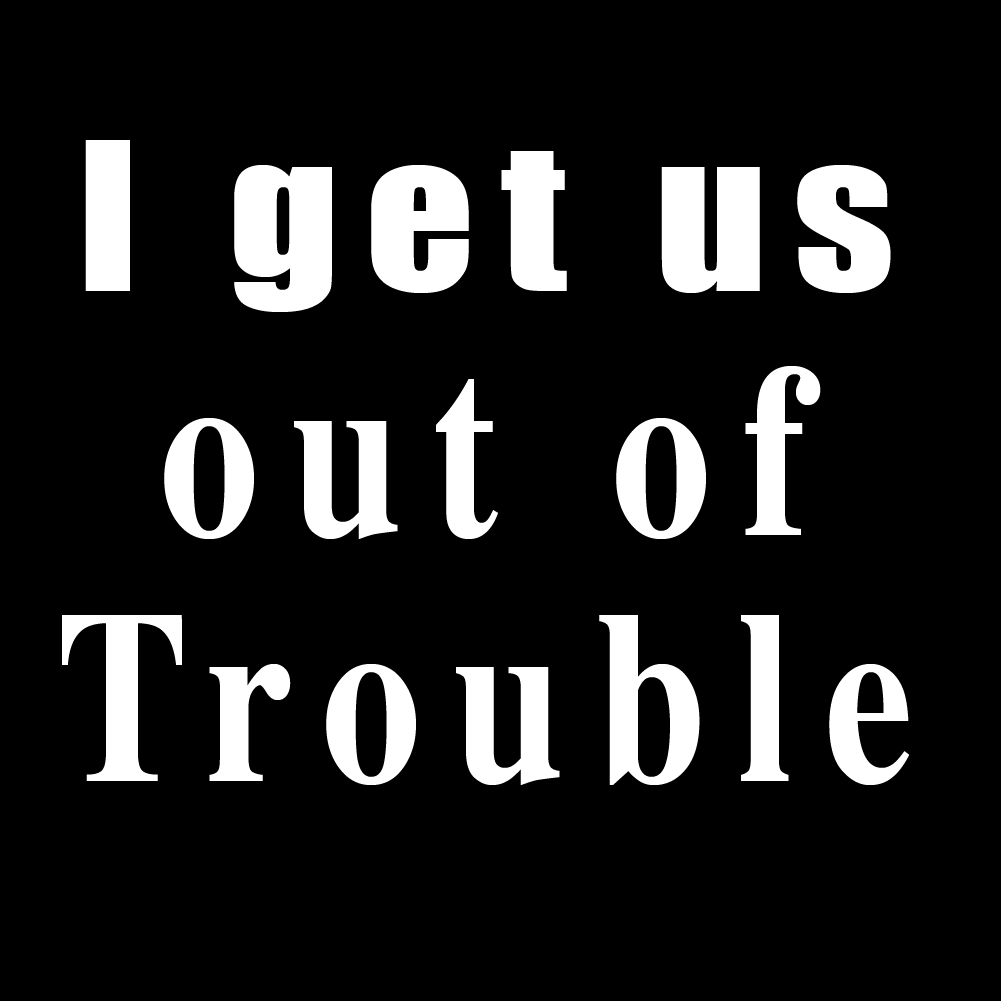 I Get Us Out Of Trouble - CPL-018