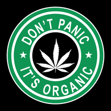 Load image into Gallery viewer, Don&#39;t Panic It&#39;s Organic - WED - 015 / Weed
