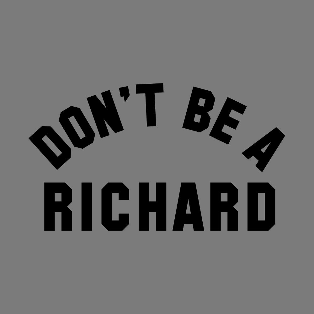 DON'T BE A RICHARD  - FUN - 163