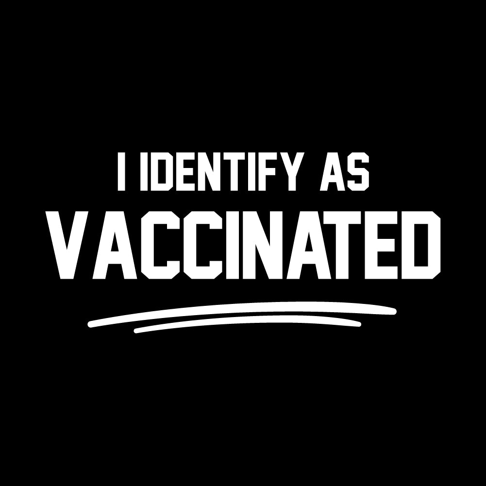 I IDENTIFY AS VACCINATED - TRP - 034