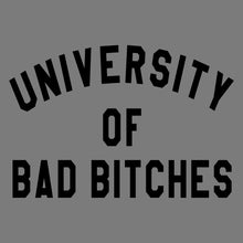 Load image into Gallery viewer, UNIVERSITY OF BAD BITCHES - FUN - 194
