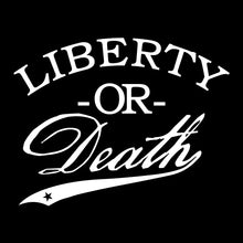 Load image into Gallery viewer, LIBERTY OR DEATH - USA - 115
