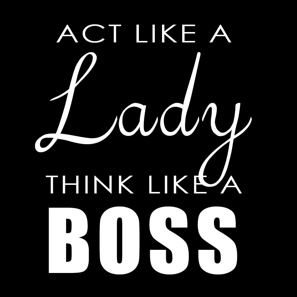 ACT Like a Lady think like a Boss - URB - 027
