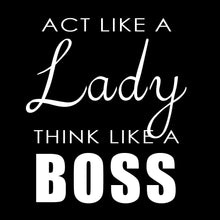 Load image into Gallery viewer, ACT Like a Lady think like a Boss - URB - 027
