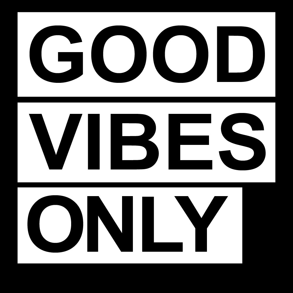 GOOD VIBES ONLY - FUN - 115